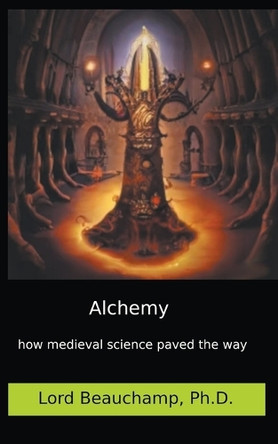Alchemy, Vol. II by Lord Beauchamp 9798224647811
