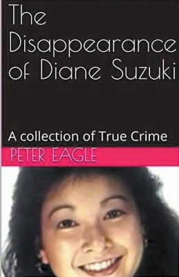 The Disappearance of Diane Suzuki by Peter Eagle 9798224672431