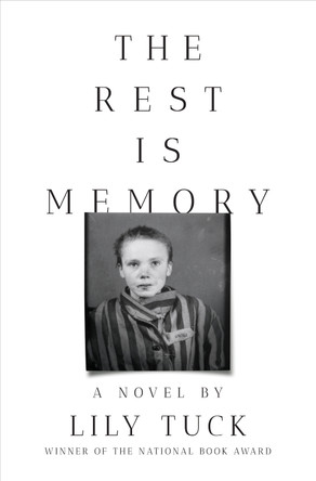 The Rest Is Memory: A Novel by Lily Tuck 9781324095729
