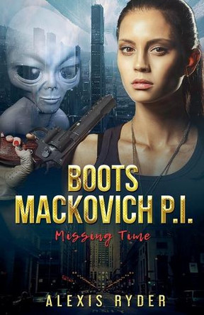 Boots Mackovich P.I.: Missing Time by Alexis Ryder 9798224786268