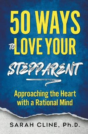 50 Ways to Love Your Stepparent by Sarah Cline 9798224936199