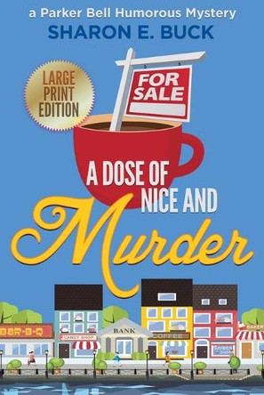 A Dose of Nice and Murder by Sharon E Buck 9798227024015