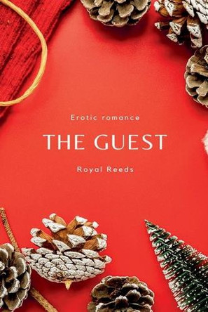 The Guest: Erotic Romance by Royal Reeds 9798227047267