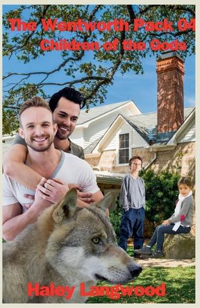 Children of the Gods - The Wentworth Pack 04 by Haley Langwood 9798227081087