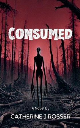 Consumed by Catherine J Rosser 9798227125354