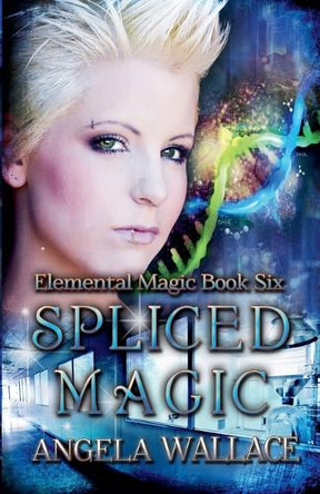 Spliced Magic by Angela Wallace 9798227375421