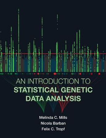 An Introduction to Statistical Genetic Data Analysis by Melinda C. Mills