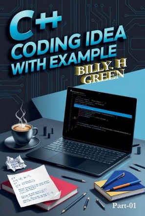 C++ Coding Idea with Example by Billy H Green 9798227449061