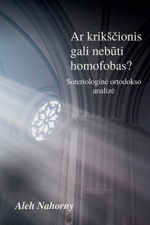 Ar kriksčionis gali nebūti homofobas? by Aleh Nahorny 9798227452368