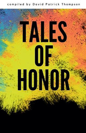 Tales of Honor by David Patrick Thompson 9798227550286