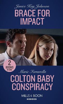 Brace For Impact / Colton Baby Conspiracy: Brace for Impact / Colton Baby Conspiracy (The Coltons of Mustang Valley) (Mills & Boon Heroes) by Janice Kay Johnson