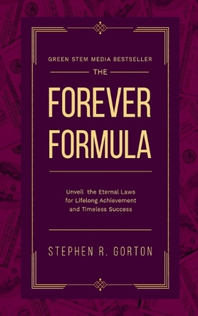 The Forever Formula by Stephen Gorton 9798227759054