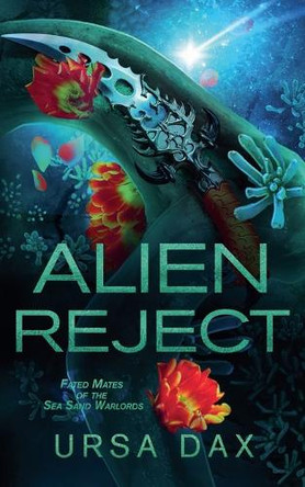 Alien Reject by Ursa Dax 9798230060338
