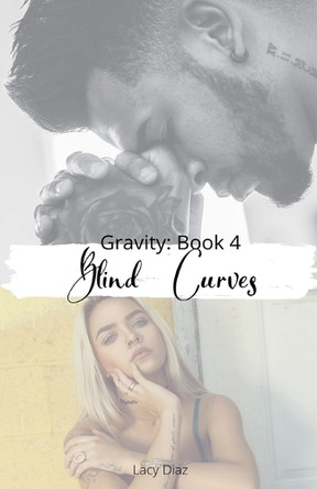 Blind Curves: The Gravity Series by Lacy Diaz 9798230128137