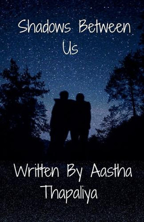 Shadows Between Us by Aastha Thapaliya 9798230243182