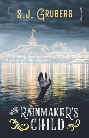 The Rainmaker's Child by S J Gruberg 9798230292036