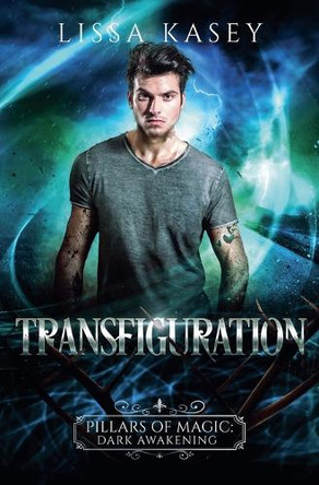 Transfiguration by Lissa Kasey 9798230329084