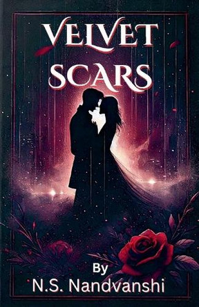 Velvet Scars by N S Nandvanshi 9798230351122