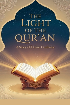 The Light of the Qur'an by Amina Zahra 9798230398219