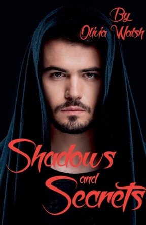 Shadows and Secrets by Olivia Walsh 9798230432395