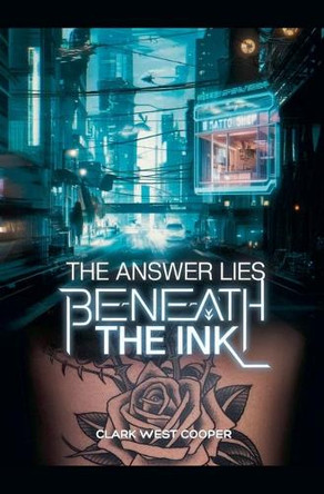 The Answer Lies Beneath The Ink by Clark West Cooper 9798230578420