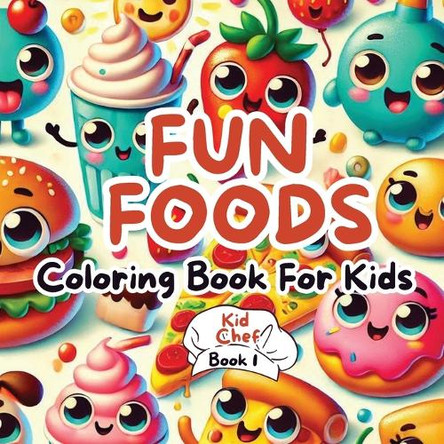 Fun Foods Coloring Book for Kids by N D Jones 9798330243211