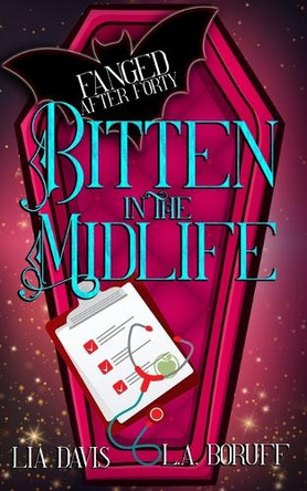 Bitten in the Midlife: A Paranormal Women's Fiction Novel by L a Boruff 9798330257096