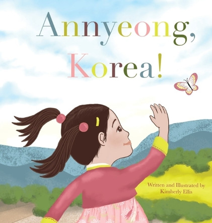 Annyeong, Korea! by Kimberly Ellis 9798330280193