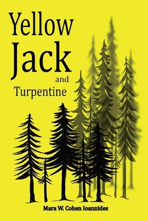 Yellow Jack and Turpentine by Mara W Cohen Ioannides 9798330290154