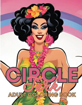 Circle Jerk Adult Coloring Book by Schaaf 9798330293445