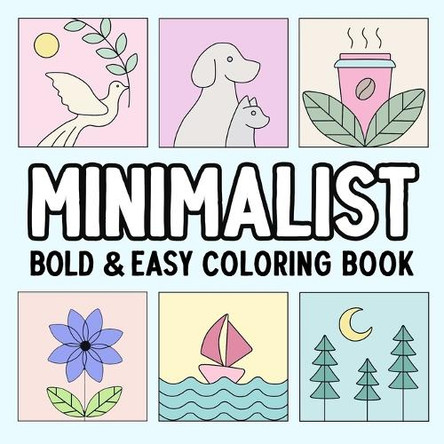Minimalist Bold and Easy Coloring Book by Hue Coloring 9798330318995