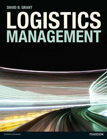 Logistics Management by David B. Grant