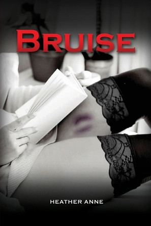 Bruise by Heather Anne 9798330484164