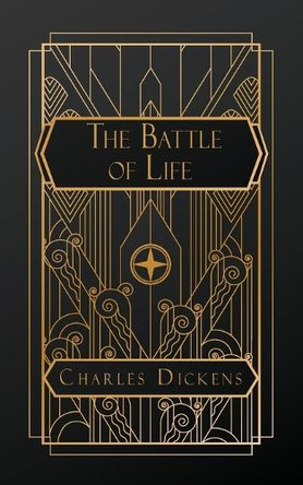 The Battle of Life by Charles Dickens 9798330503612