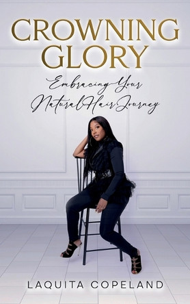 Crowning Glory by Laquita Copeland 9798330557110