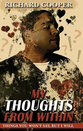 My Thoughts From Within by Richard B Cooper 9798330618477
