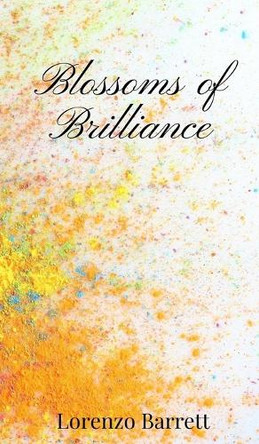 Blossoms of Brilliance by Lorenzo Barrett 9781805670148