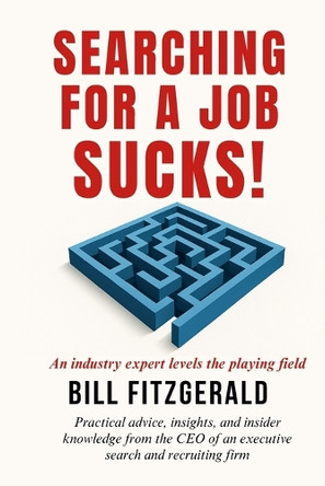 Searching For A Job Sucks! by Bill Fitzgerald 9798348192372
