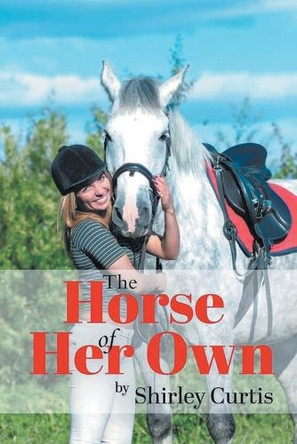 The Horse of Her Own by Shirley Curtis 9798348490072