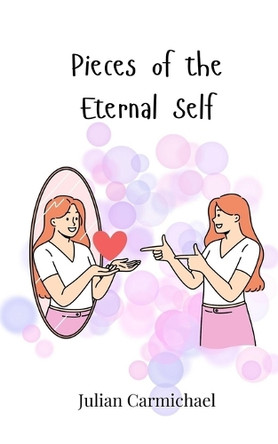 Pieces of the Eternal Self by Julian Carmichael 9783690747264