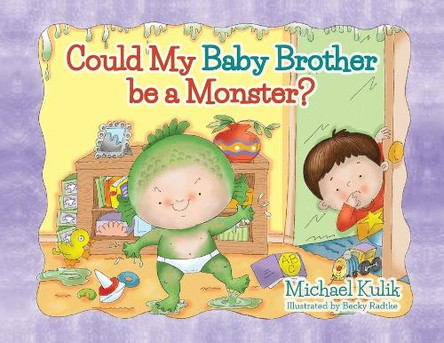 Could My Baby Brother be a Monster? by Michael Kulik 9798822932289