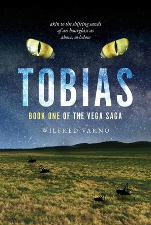 Tobias: akin to the shifting sands of an hourglass as above, so below by Wilfred Varno 9798822965249