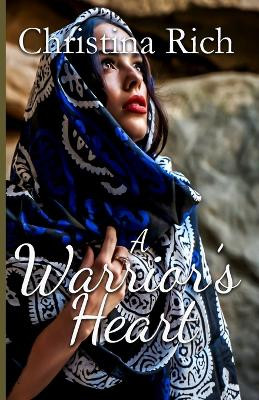 A Warrior's Heart by Christina Rich 9798868984327
