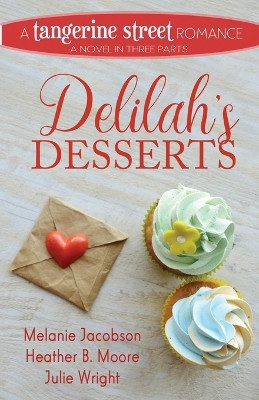 Delilah's Desserts by Heather B Moore 9798869112422