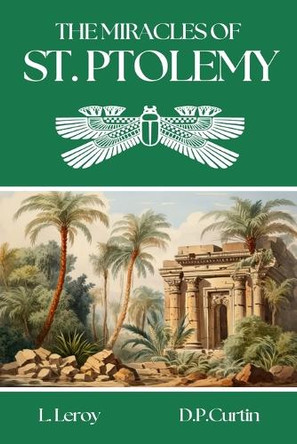 The Miracles of St. Ptolemy by L Leroy 9798869320773
