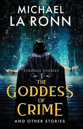 The Goddess of Crime and Other Stories by Michael La Ronn 9798885511568