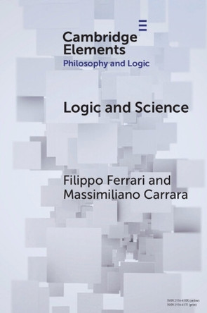 Logic and Science: An Exploration of Logical Anti-Exceptionalism by Filippo Ferrari 9781009233903