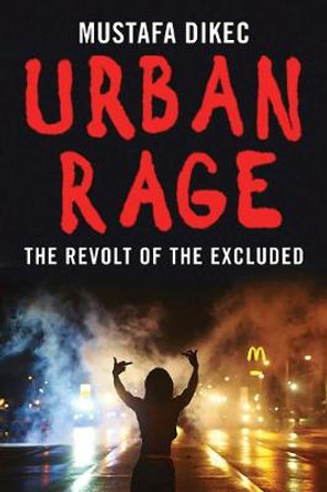 Urban Rage: The Revolt of the Excluded by Mustafa Dikec