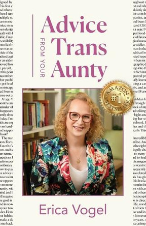 Advice From Your Trans Aunty by Erica Vogel 9798887971247