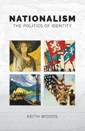 Nationalism: The Politics of Identity by Keith Woods 9781836543602